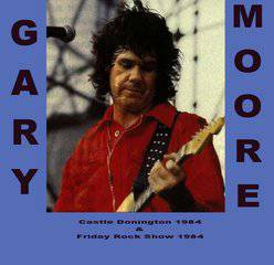 Gary Moore : Castle Donington 1984 & Friday Rock Show 1984